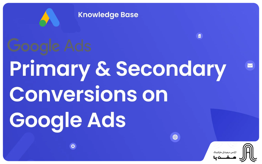 Primary & Secondary Conversions on Google Ads 